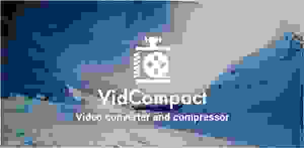 أفضل التطبيقات لضغط الفيديو، VidCompact