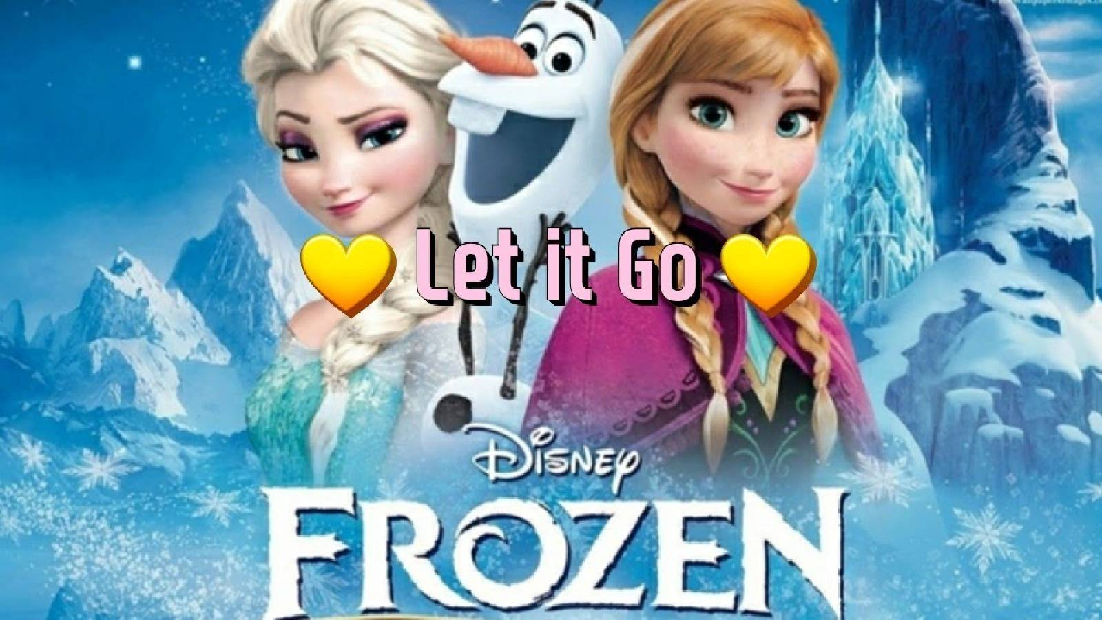 على خلفية من الثلوج تظهر الملكة و اختها اماندا ويقف بينهم رجل الثلج و مكتوب بالمنتصف let it go باللون الزهري و على جانبي العبارة قلبين باللون الاصفر و في اسفل الصورة مكتوب اسم الفيلم باللون الابيض 