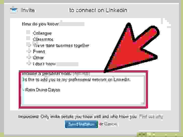 استمر في إنشاء شبكتك بشكل منتظم، عن طريق دعوة اتصالات جديدة مع ملاحظة شخصية للدعوة